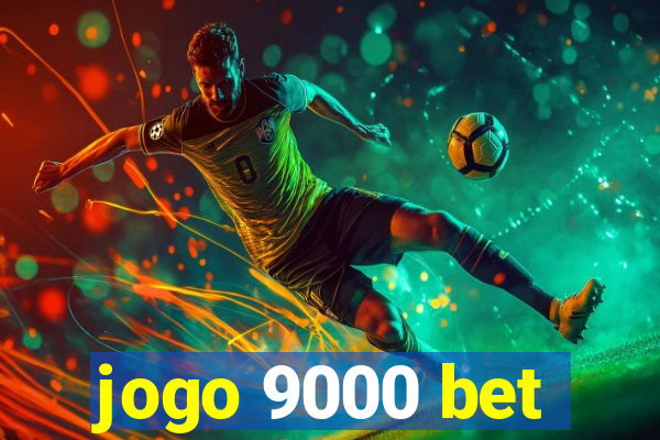 jogo 9000 bet